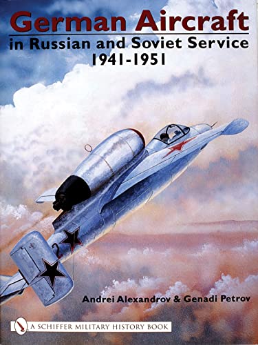 Beispielbild fr German Aircraft in Russian and Soviet Service 1914-1951: Vol 2: 1941-1951 (Schiffer Military History) (v. 2) zum Verkauf von Books From California