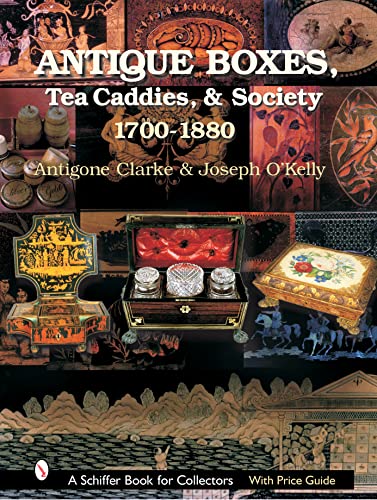 Stock image for Antique Boxes, Tea Caddies, & Society: 1700-1880 for sale by Madrona Books