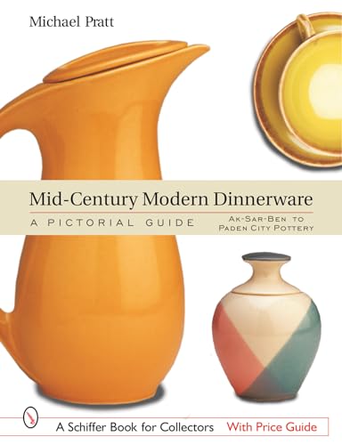 Stock image for Mid-Century Modern Dinnerware: A Pictorial Guide: Ak-Sar-Ben(tm) to Paden City Pottery(tm) (Schiffer Book for Collectors) for sale by Books Unplugged