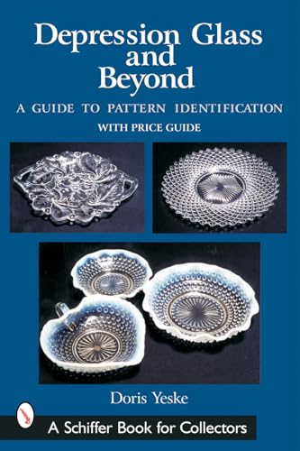 Imagen de archivo de Depression Glass And Beyond: A Guide to Pattern Identification (Schiffer Book for Collectors) a la venta por -OnTimeBooks-