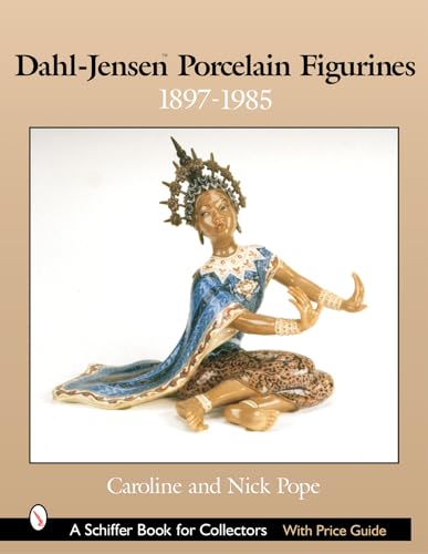 Dahl-Jensen Porcelain Figurines: 1897-1985 (Schiffer Book for Collectors with Price Guide)