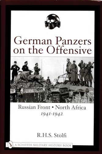 Imagen de archivo de German Panzers on the Offensive: Russian Front North Africa 1941-1942 (Schiffer Military History Book) a la venta por Alplaus Books