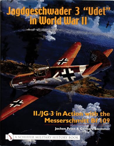 Stock image for Jagdgeschwader 3 ?Udet? in World War II: II./JG 3 in Action with the Messerschmitt Bf 109 (Schiffer Military History Book) for sale by GF Books, Inc.