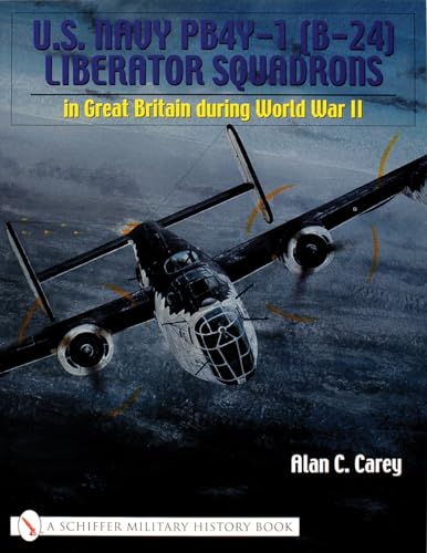 9780764317750: U. S. Navy PB4Y-I (B24) Liberator Squadrons in Great Britain During WWII: in Great Britain during World War II