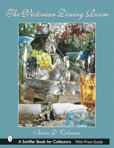 9780764317927: The Victorian Dining Room (Schiffer Book for Collectors)