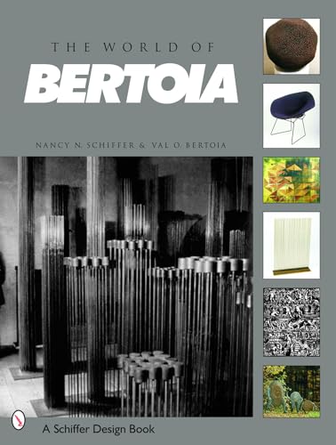 Imagen de archivo de The World of Bertoia (Schiffer Art Book) a la venta por Smith Family Bookstore Downtown