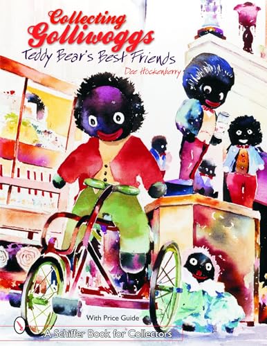 Imagen de archivo de Collecting Golliwoggs: Teddy Bears Best Friends (Schiffer Book for Collectors) a la venta por KuleliBooks