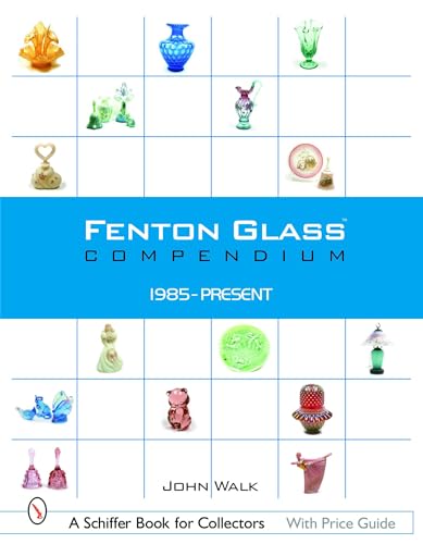 Beispielbild fr Fenton Glass Compendium: 1985-Present (Schiffer Book for Collectors) zum Verkauf von SecondSale