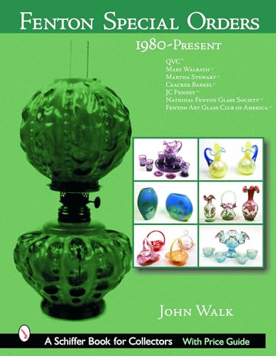 Beispielbild fr Fenton Special Orders: 1980-Present. Qvc(tm); Mary Walrath(tm); Martha Stewart(tm); Cracker Barrel(tm); Jc Penney(tm); National Fenton Glass Society . of America(tm) (Schiffer Book for Collectors) zum Verkauf von Lakeside Books