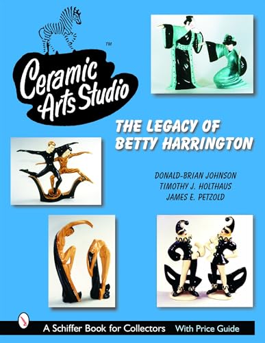 Stock image for Ceramic Arts Studio: The Legacy of Betty Harrington (Schiffer Book for Collectors) for sale by Greysphinx Books