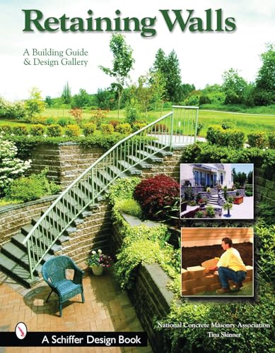 Stock image for Retaining Walls: A Building Guide and Design Gallery (Schiffer Books) for sale by Blue Vase Books