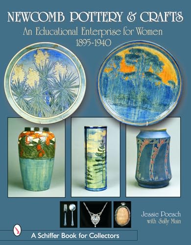 Stock image for Newcomb Pottery & Crafts: An Educational Enterprise for Women, 1895-1940 (Schiffer Book for Collectors) for sale by Wonder Book