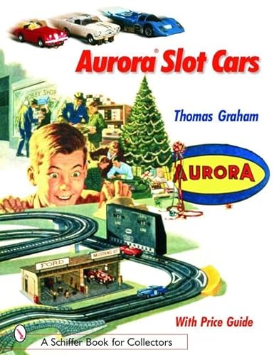 9780764318634: Aurora Slot Cars (Schiffer Book for Collectors)