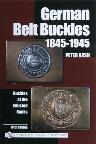 German Belt Buckles 1845-1945: Buckles Of The Enlisted Soldiers