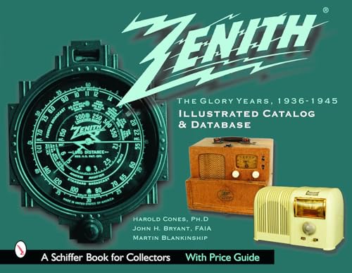 Stock image for Zenith Radio: The Glory Years, 1936-1945: Illustrated Catalog and Database(Schiffer Book for Collectors) for sale by Wonder Book