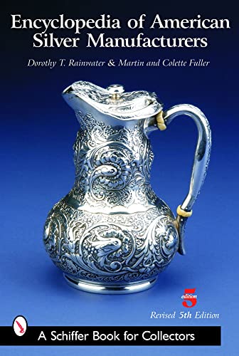 9780764318870: Encyclopedia of American Silver Manufacturers (Schiffer Book for Collectors)