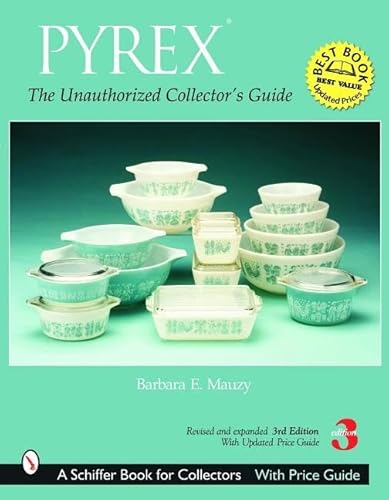 Stock image for Pyrex: The Unauthorized Collector's Guide for sale by Goodwill Industries