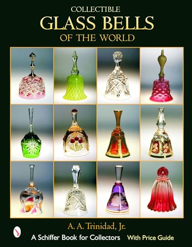 Beispielbild fr Collectible Glass Bells of the World [signed] zum Verkauf von Second Story Books, ABAA