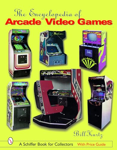 Beispielbild fr The Encyclopedia of Arcade Video Games (Schiffer Book for Collectors) zum Verkauf von Books From California