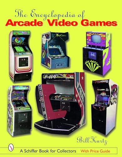 9780764319259: The Encyclopedia of Arcade Video Games (Schiffer Book for Collectors)