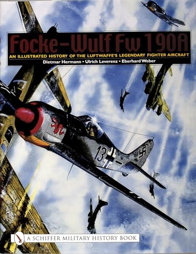 9780764319402: Focke-wulf Fw 190a: An Illustrated History of the Luftwaffe’s Legendary Fighter Aircraft