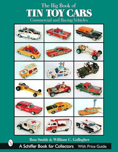 Big Book of Tin Toy Cars: Commercial and Racing Vehicles
