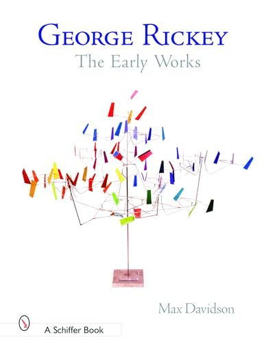 9780764319921: George Rickey: The Early Works