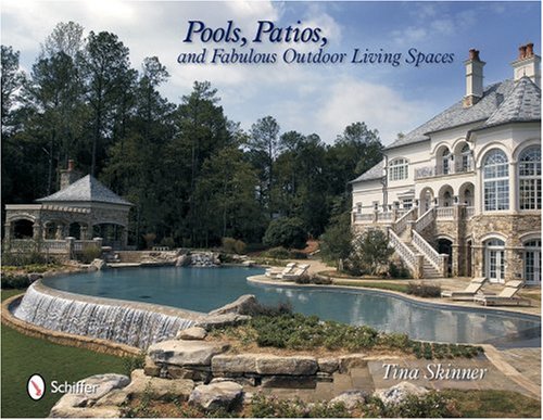 Beispielbild fr Pools, Patios, and Fabulous Outdoor Living Spaces zum Verkauf von Books From California