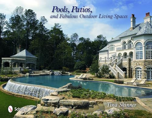 9780764319945: Pools, Patios, and Fabulous Outdoor Living Spaces