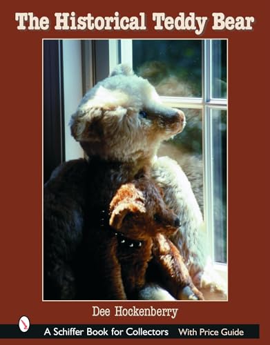 Stock image for The Historical Teddy Bear (Schiffer Book for Collectors) for sale by Books From California