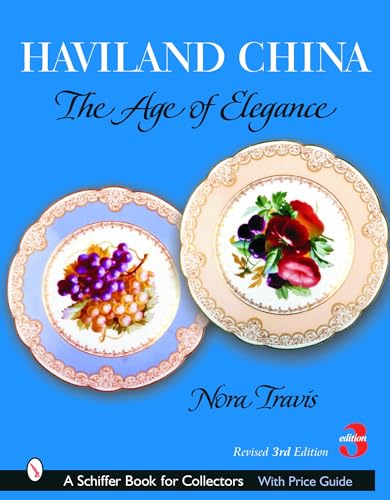 Stock image for Haviland China: The Age of Elegance (Schiffer Book for Collectors) for sale by Dream Books Co.