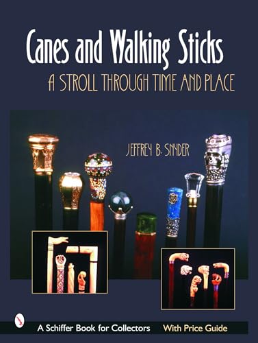 9780764320415: CANES AND WALKING STICKS: A Stroll Through Time and Place (Schiffer Book for Collectors)