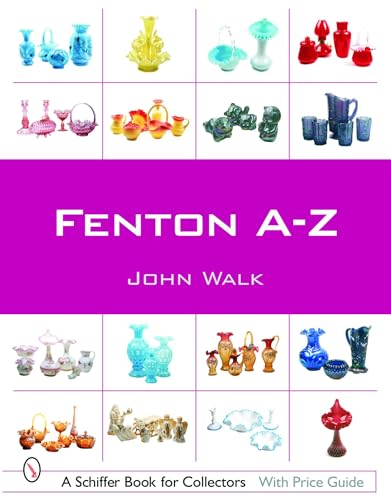 Beispielbild fr Fenton A-Z (Schiffer Book for Collectors) zum Verkauf von Books From California