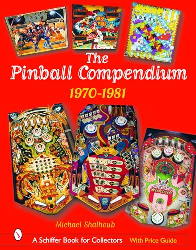 9780764320743: PINBALL COMPENDIUM 1970 1981 (Schiffer Book for Collectors)