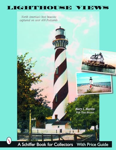 Stock image for Lighthouse Views: The United States Best Beacons, As Captured On Over 400 Postcards (Schiffer Book for Collectors) for sale by HPB Inc.