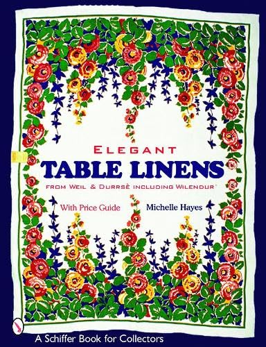 Elegant Table Linens from Weil & Durrse including Wilendur, with Price Guide,