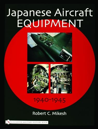 Beispielbild fr Japanese Aircraft Equipment: 1940-1945 (Schiffer Military History) zum Verkauf von WorldofBooks