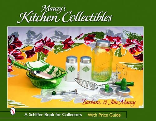 Beispielbild fr Mauzy's Kitchen Collectibles (Schiffer Book for Collectors) zum Verkauf von Decluttr