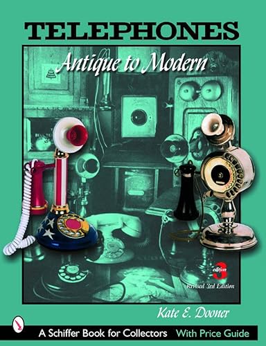 Telephones: Antique To Modern (Schiffer Book for Collectors) (9780764321351) by Dooner, Kate E.