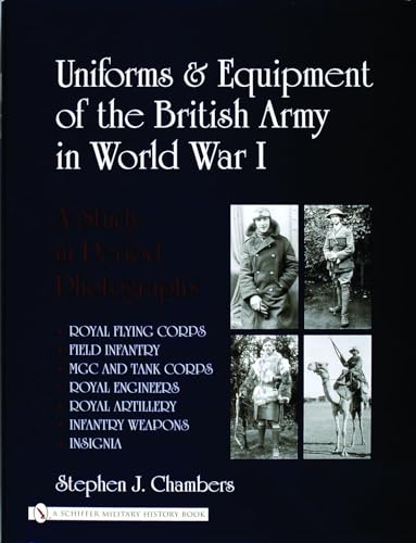 9780764321542: Uniforms & Equipment Of The British Army In World War I: A Study In Period Photographs