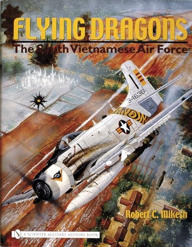 Beispielbild fr Flying Dragons: The South Vietnamese Air Force zum Verkauf von Books From California