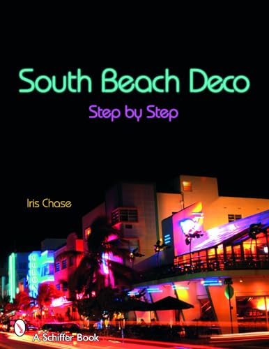 Stock image for South Beach Deco: Step by Step (Schiffer Books) for sale by Off The Shelf