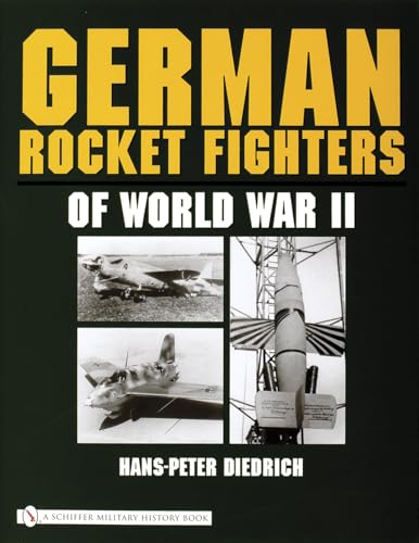 Stock image for German Rocket Fighters of World War II (Schiffer Military History) for sale by HPB-Red