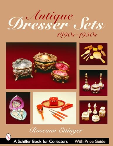 9780764322372: Antique Dresser Sets (Schiffer Book for Collectors): 1890s-1950s