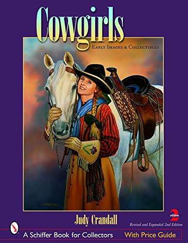Beispielbild fr Cowgirls: Early Images And Collectibles (Schiffer Book for Collectors) zum Verkauf von Once Upon A Time Books