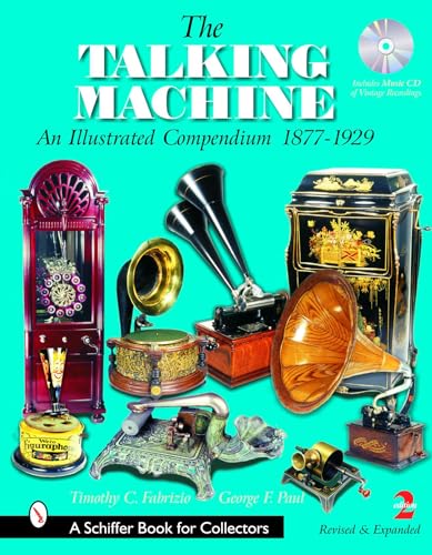 

The Talking Machine: An Illustrated Compendium 1877-1929