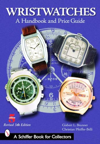Stock image for WRISTWATCHES: A HANDBOOK AND PRICE GUIDE (A SCHIFFER BOOK FOR COLLECTORS) for sale by GLOVER'S BOOKERY, ABAA