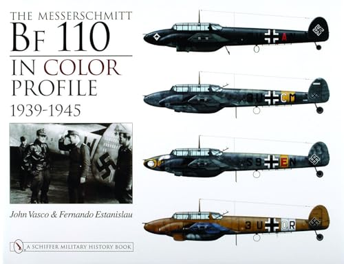 9780764322549: The Messerschmitt Bf 110 in Color Profile, 1939-1945 (Schiffer Military History)