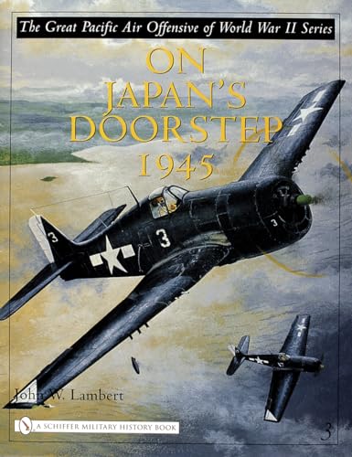 9780764322686: On Japan's Doorstep 1945: Volume Three: On Japan’s Doorstep 1945