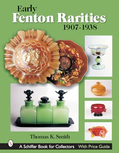 9780764322877: Early Fenton Rarities: 1907-1938 (Schiffer Book for Collectors)
